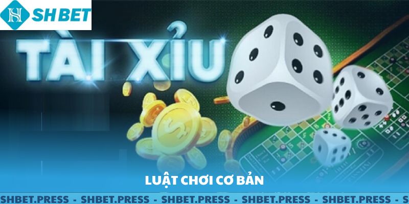 Luật chơi tài xỉu cơ bản tại SHBET.