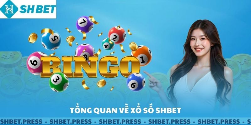 Tổng quan về xổ số SHBET.