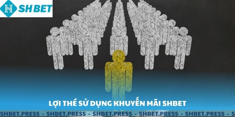 Lợi thế khi sử dụng khuyến mãi SHBET.