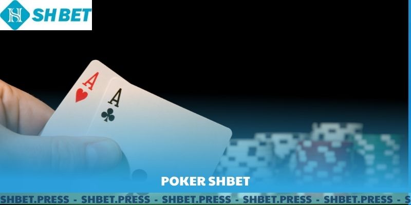 Poker SHBET - Đỉnh cao game casino 2025.