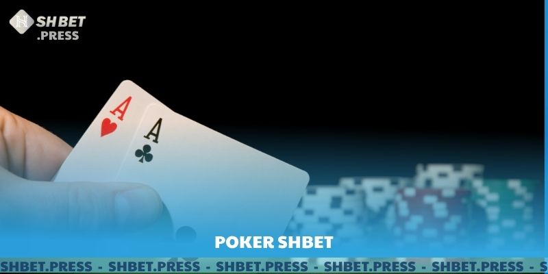 Poker SHBET - Đỉnh cao game casino 2025.