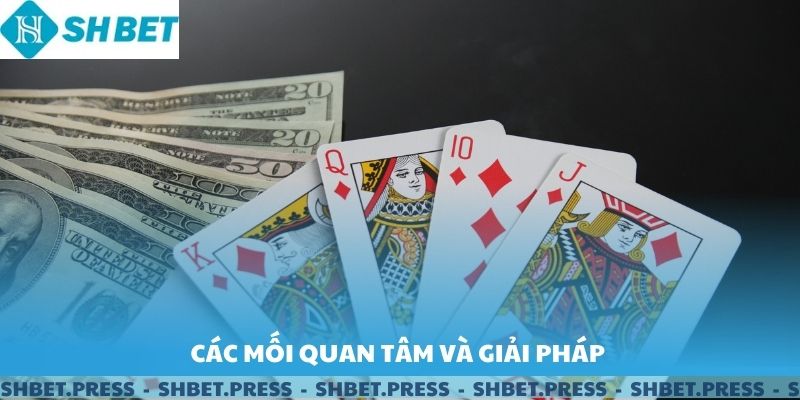 Các mối quan tâm và giải pháp cho người chơi.