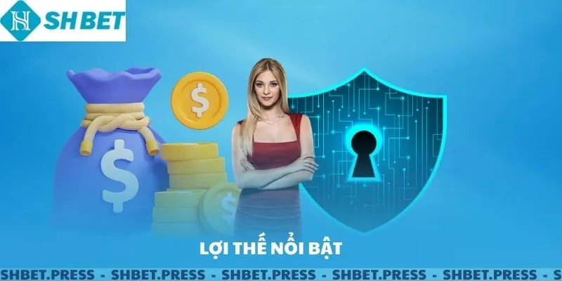 Ưu điểm nổi bật của nhà cái SHBET.