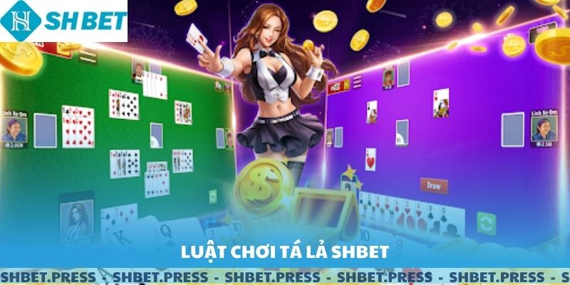 Luật chơi Tá Lả SHBET.