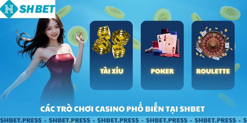 Các trò chơi casino phổ biến tại SHBET.